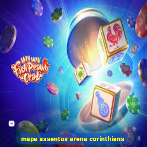 mapa assentos arena corinthians